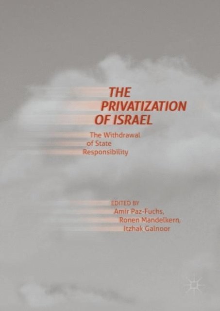 Itzhak Galnoor, Ronen Mandelkern, Amir Paz-Fuchs - Privatization of Israel, E-bok
