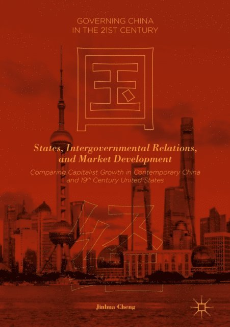 Jinhua Cheng - States, Intergovernmental Relations, and Market Development, E-bok