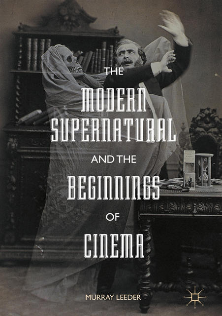 Murray Leeder - Modern Supernatural and the Beginnings of Cinema, E-bok