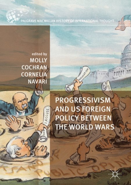 Cornelia Navari, Molly Cochran - Progressivism and US Foreign Policy between the World Wars, E-bok