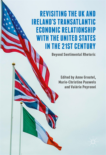 Valerie Peyronel, Marie-Christine Pauwels, Anne Groutel - Revisiting the UK and Ireland's Transatlantic Economic Relationship with the United States in the 21st Century, E-bok