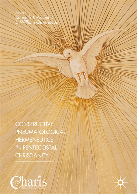 L. William Oliverio, Jr., Kenneth J. Archer - Constructive Pneumatological Hermeneutics in Pentecostal Christianity, E-bok
