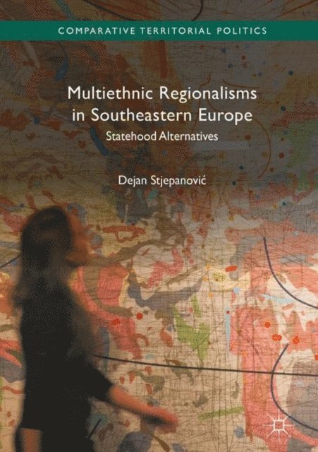Dejan Stjepanovic - Multiethnic Regionalisms in Southeastern Europe, E-bok