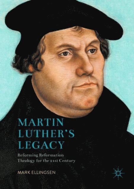Mark Ellingsen - Martin Luther's Legacy, E-bok