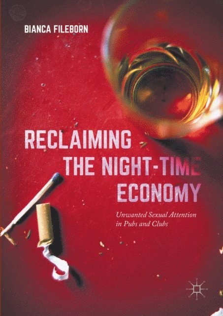 Bianca Fileborn - Reclaiming the Night-Time Economy, E-bok