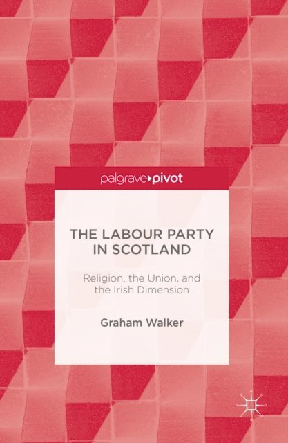Graham Walker - Labour Party in Scotland, E-bok