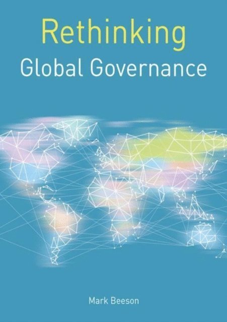 Mark Beeson - Rethinking Global Governance, E-bok