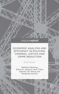 Economic Analysis and Efficiency in Policing, Criminal Justice and Crime Reduction