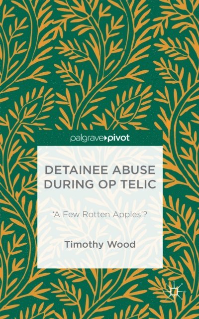 Timothy Wood - Detainee Abuse During Op TELIC, E-bok