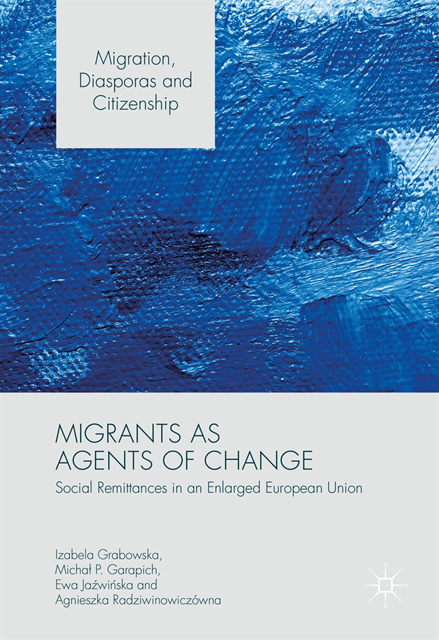 Agnieszka Radziwinowiczowna, Ewa Jazwinska, Michal P. Garapich, Izabela Grabowska - Migrants as Agents of Change, E-bok