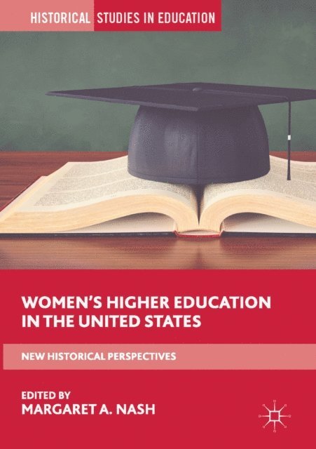 Margaret A. Nash - Women's Higher Education in the United States, E-bok