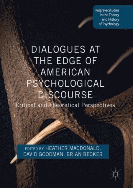 Brian Becker, David Goodman, Heather Macdonald - Dialogues at the Edge of American Psychological Discourse, E-bok