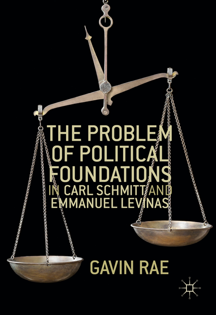 Gavin Rae - Problem of Political Foundations in Carl Schmitt and Emmanuel Levinas, E-bok