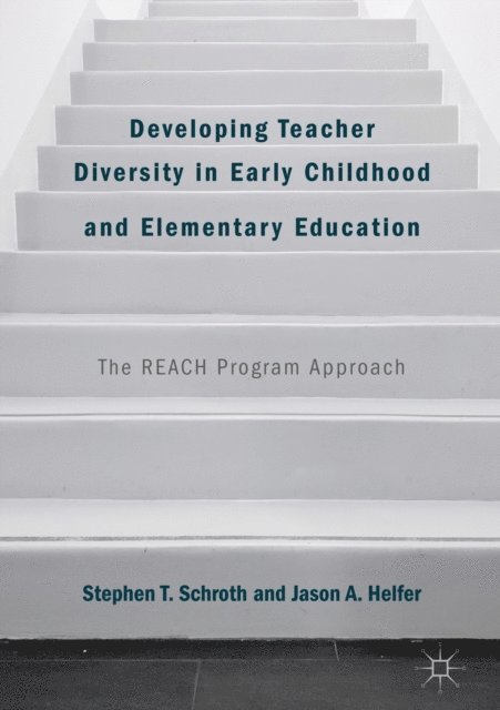 Jason A. Helfer, Stephen T. Schroth - Developing Teacher Diversity in Early Childhood and Elementary Education, E-bok