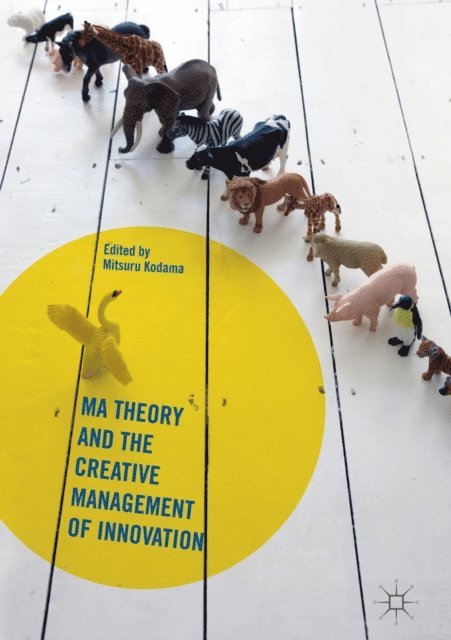 Mitsuru Kodama - Ma Theory and the Creative Management of Innovation, E-bok