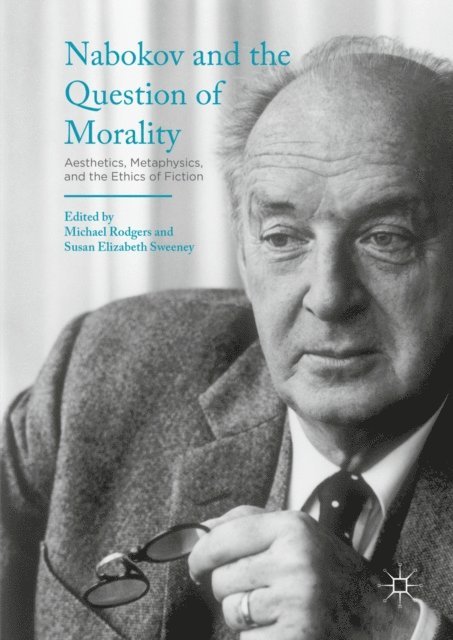 Susan Elizabeth Sweeney, Michael Rodgers - Nabokov and the Question of Morality, E-bok