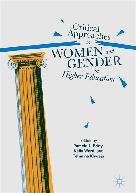 Tehmina Khwaja, Kelly Ward, Pamela L. Eddy - Critical Approaches to Women and Gender in Higher Education, E-bok