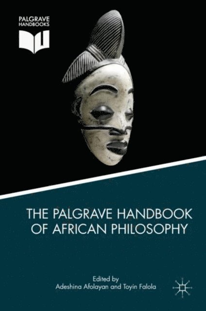 Toyin Falola, Adeshina Afolayan - Palgrave Handbook of African Philosophy, E-bok