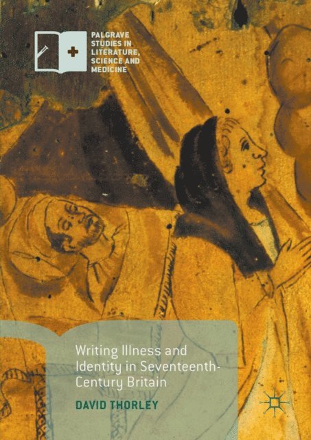 David Thorley - Writing Illness and Identity in Seventeenth-Century Britain, E-bok