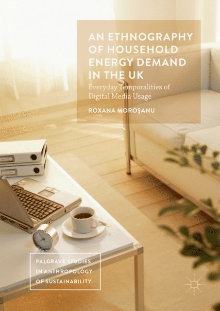 Roxana Morosanu - Ethnography of Household Energy Demand in the UK, E-bok