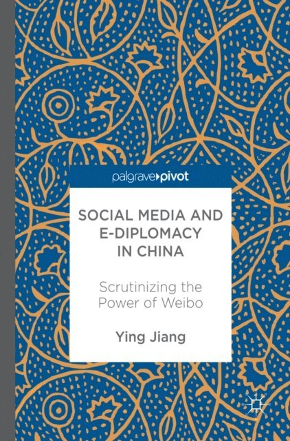 Ying Jiang - Social Media and e-Diplomacy in China, E-bok