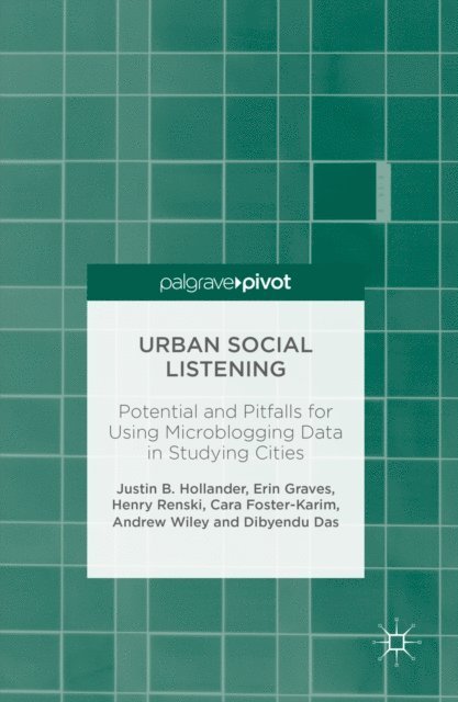 Dibyendu Das, Andrew Wiley, Cara Foster-Karim, Henry Renski, Erin Graves, Justin B. Hollander - Urban Social Listening, E-bok