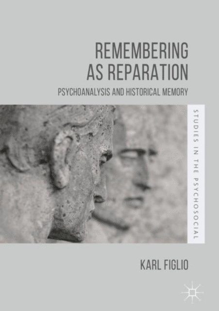 Karl Figlio - Remembering as Reparation, E-bok