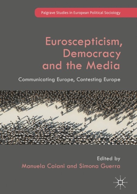 Simona Guerra, Manuela Caiani - Euroscepticism, Democracy and the Media, E-bok