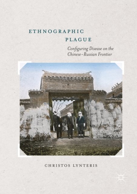 Christos Lynteris - Ethnographic Plague, E-bok