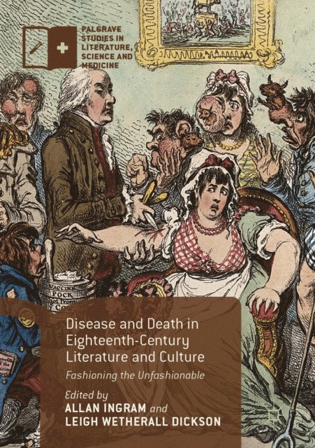 Leigh Wetherall Dickson, Allan Ingram - Disease and Death in Eighteenth-Century Literature and Culture, E-bok