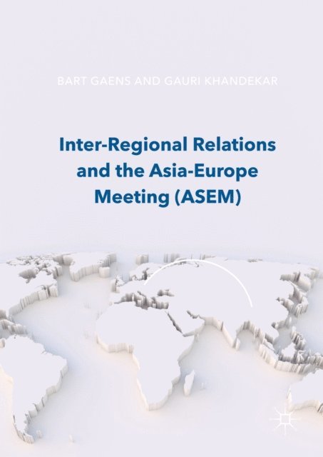 Gauri Khandekar, Bart Gaens - Inter-Regional Relations and the Asia-Europe Meeting (ASEM), E-bok