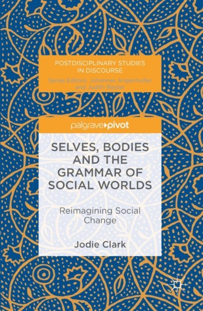 Jodie Clark - Selves, Bodies and the Grammar of Social Worlds, E-bok