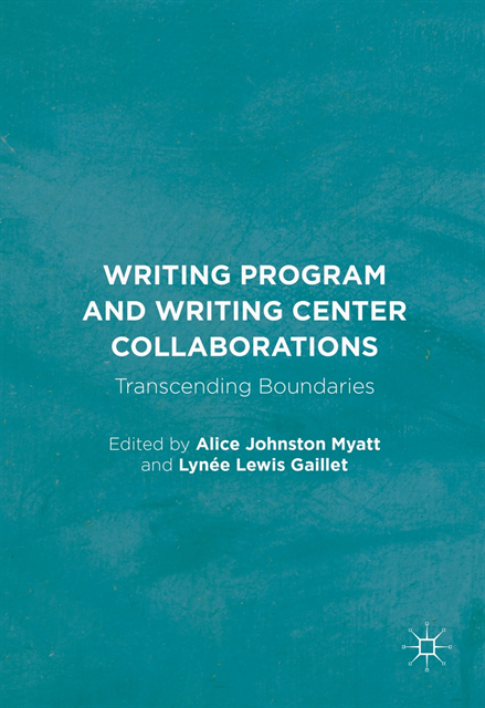 Lynee Lewis Gaillet, Alice Johnston Myatt - Writing Program and Writing Center Collaborations, E-bok