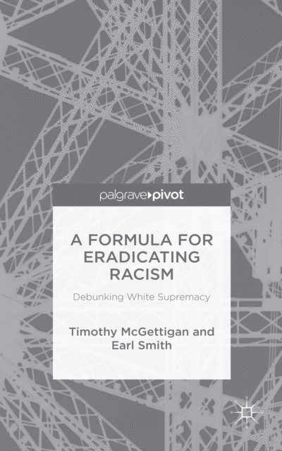 Earl Smith, Timothy McGettigan - Formula for Eradicating Racism, E-bok