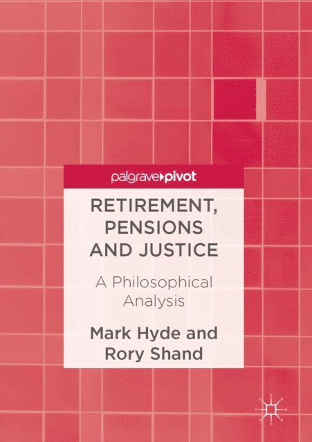 Rory Shand, Mark Hyde - Retirement, Pensions and Justice, E-bok