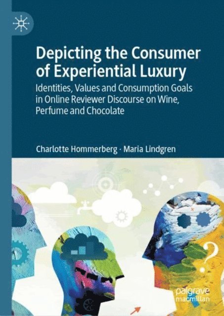 Maria Lindgren, Charlotte Hommerberg - Depicting the Consumer of Experiential Luxury, E-bok
