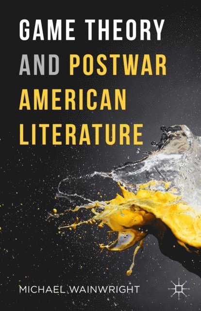 Michael Wainwright - Game Theory and Postwar American Literature, E-bok