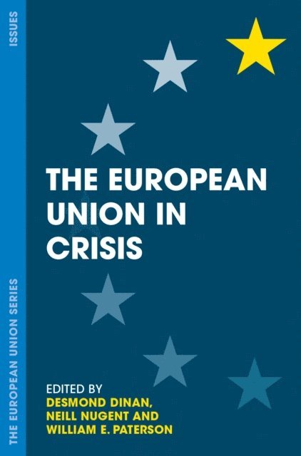 Desmond Dinan, Neill Nugent, William E. Paterson - European Union in Crisis, E-bok