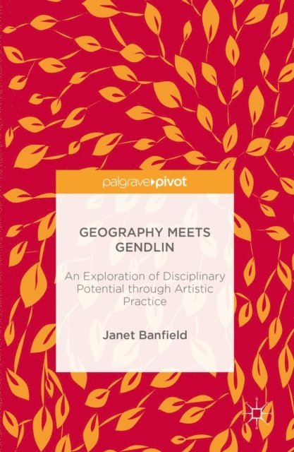 Janet Banfield - Geography Meets Gendlin, E-bok