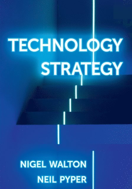 Nigel Walton, Neil Pyper - Technology Strategy, E-bok
