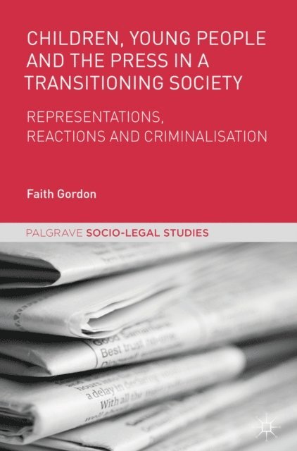 Faith Gordon - Children, Young People and the Press in a Transitioning Society, E-bok