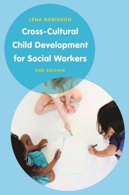 Lena Robinson - Cross-Cultural Child Development for Social Workers, E-bok