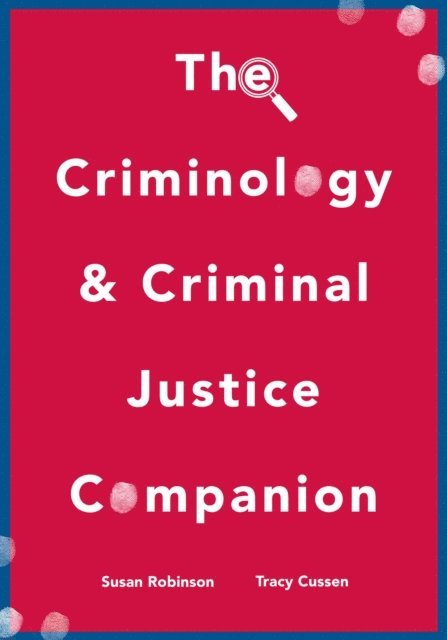 Susan Robinson, Tracy Cussen - Criminology and Criminal Justice Companion, E-bok