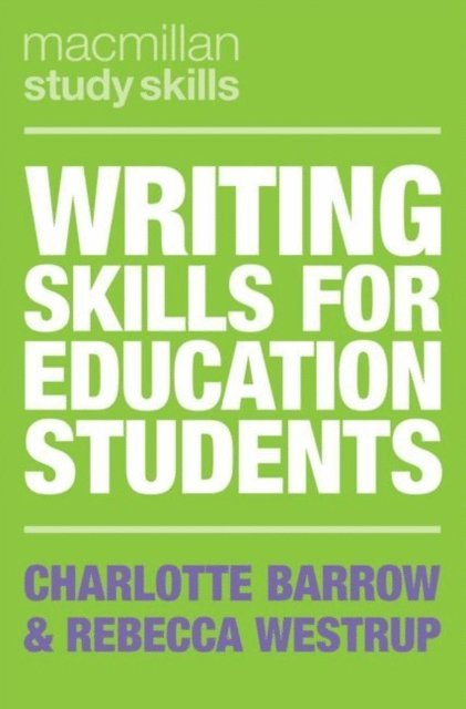 Charlotte Barrow, Rebecca Westrup - Writing Skills for Education Students, E-bok