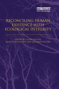Reconciling Human Existence with Ecological Integrity