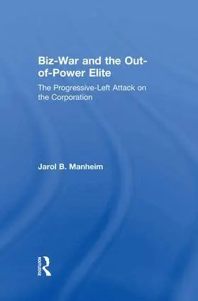Jarol B. Manheim - Biz-War and the Out-of-Power Elite, Häftad. Tillgänglighet: Lägg i varukorg