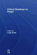 Critical Readings on Piaget