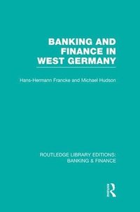 Banking and Finance in West Germany (RLE Banking &; Finance)