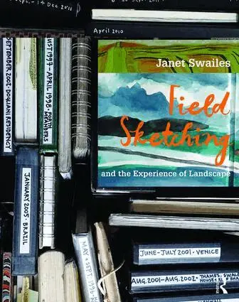 Janet Swailes - Field Sketching and the Experience of Landscape, Inbunden. Tillgänglighet: Lägg i varukorg
