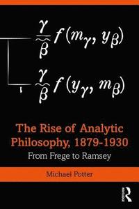 The Rise of Analytic Philosophy, 18791930